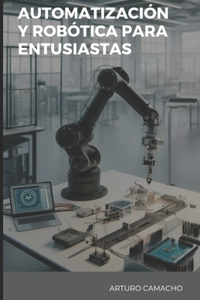Automatización y Robótica para Entusiastas