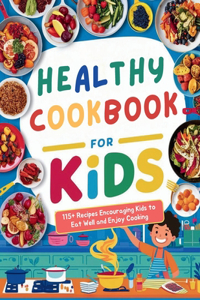 Healthy Cookbook for Kids Ages 8-12