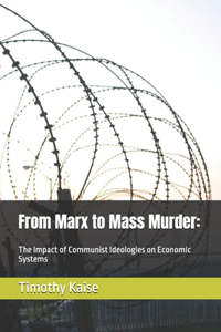 From Marx to Mass Murder