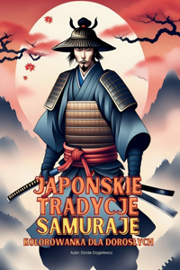 Japońskie Tradycje - Samuraje