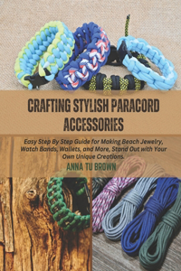 Crafting Stylish Paracord Accessories