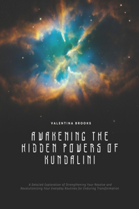 Awakening the Hidden Powers of Kundalini