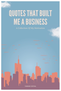 Quotes that Built me a Business