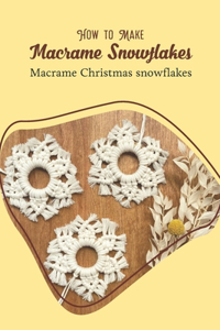 How to Make Macrame Snowflakes: Macrame Christmas snowflakes: Black and White