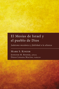Mesías de Israel Y El Pueblo de Dios