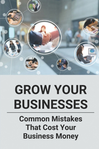 Grow Your Businesses