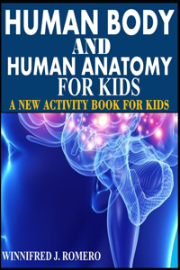 Human Body and Human Anatomy for Kids