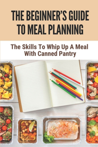 Beginner's Guide To Meal Planning