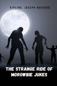 The Strange Ride Of Morowbie Jukes