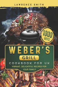 Weber's Grill Cookbook for UK