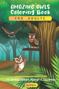 Amazing Owls Coloring Book For Adults