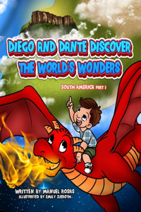 Diego and Dante Discover The Worlds Wonders