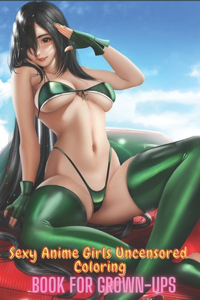 Sexy Anime Girls Uncensored Coloring Book for Grown-Ups