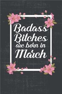 Badass Bitches Are Born In March