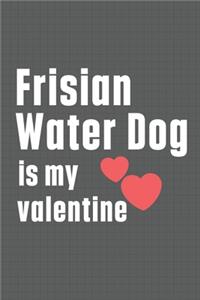 Frisian Water Dog is my valentine