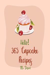 Hello! 365 Cupcake Recipes