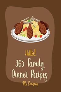 Hello! 365 Family Dinner Recipes