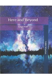 Here and Beyond