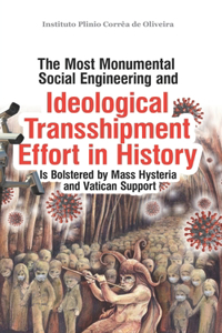 Most Monumental Social Engineering and Ideological Transshipment Effort in History