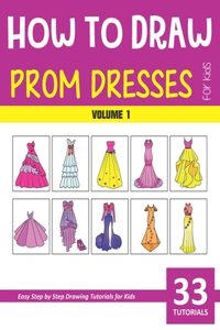 How to Draw Prom Dresses for Kids - Volume 1