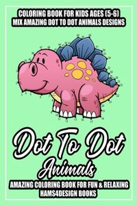 Animals Dot to Dot Book for Kids Ages (5-6)
