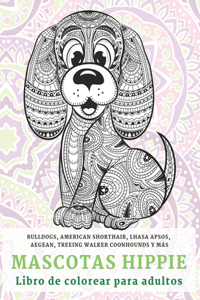 Mascotas Hippie - Libro de colorear para adultos - Bulldogs, American Shorthair, Lhasa Apsos, Aegean, Treeing Walker Coonhounds y más