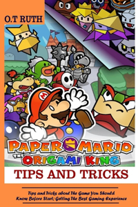 Paper Mario; The Origami King Tips and Tricks