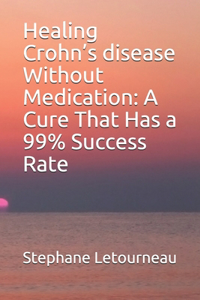 Healing Crohn's disease Without Medication