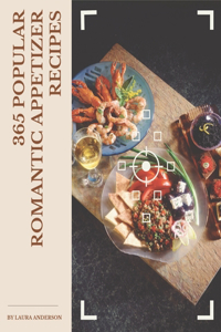 365 Popular Romantic Appetizer Recipes