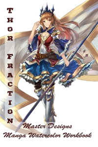 Thor Fraction - Master Designs - Manga Watercolor Workbook