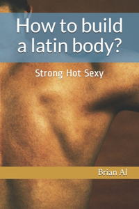 How to build a latin body?