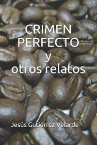 CRIMEN PERFECTO y otros relatos