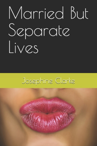 Married But Separate Lives