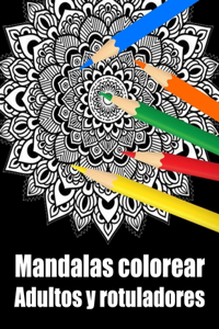 Mandalas colorear adultos y rotuladores