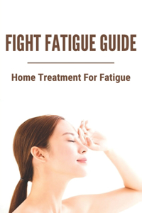 Fight Fatigue Guide