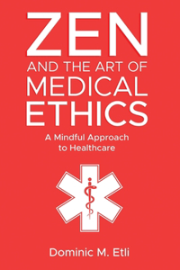 Zen and the Art of Medical Ethics