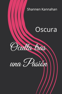 Oculta tras una Pasión