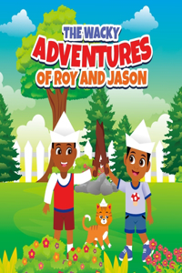WACKY ADVENTURES of Roy and Jason