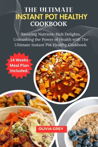 Ultimate Instant Pot Healthy Cookbook