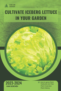 Cultivate Iceberg Lettuce in Your Garden