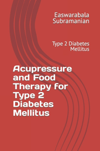 Acupressure and Food Therapy for Type 2 Diabetes Mellitus