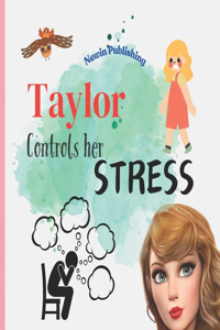 Taylor Controls Her Stress
