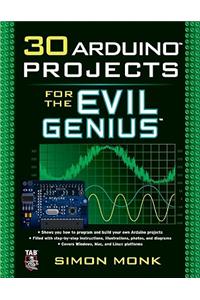 30 Arduino Projects for the Evil Genius