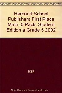 Harcourt School Publishers First Place Math: 5 Pack: Student Edition a Grade 5 2002