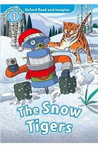 Oxford Read and Imagine: Level 1: The Snow Tigers