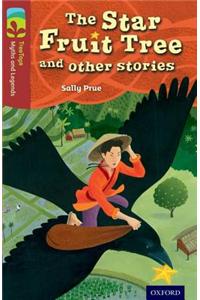 Oxford Reading Tree TreeTops Myths and Legends: Level 15: The Star Fruit Tree And Other Stories