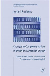 Changes in Complementation in British and American English