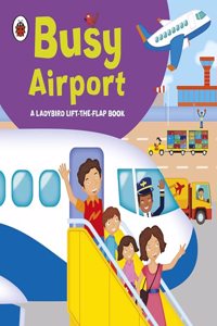 Ladybird lift-the-flap book: Busy Airport