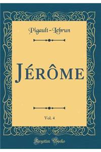 Jérôme, Vol. 4 (Classic Reprint)