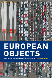 European Objects: The Troubled Dreams of Harmonization